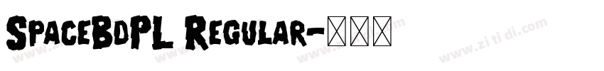 SpaceBdPL Regular字体转换 SpaceBdPL Regular字体转换